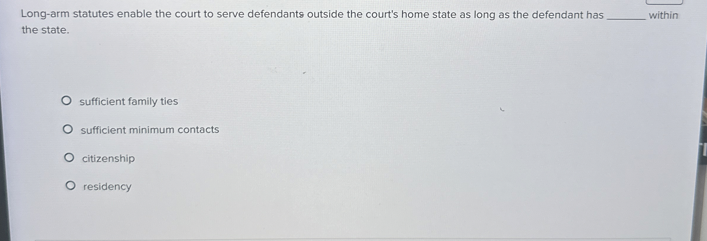 Solved Longarm statutes enable the court to serve