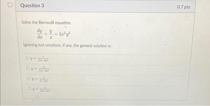 Solved Question 3 0.7 pts Solve the Bernoulli equation dy y | Chegg.com