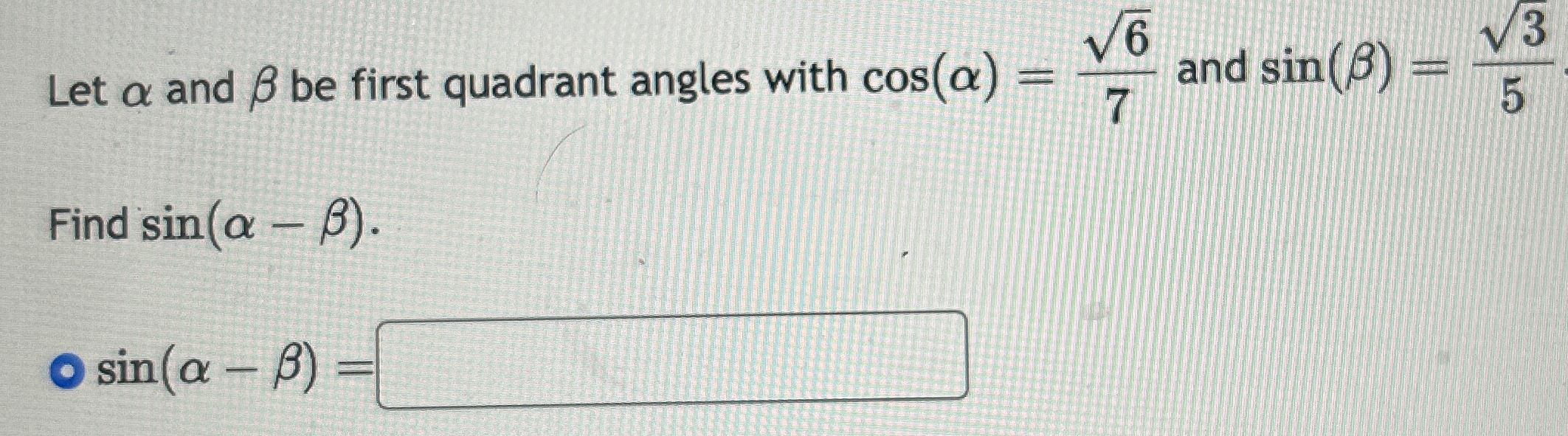 Let α ﻿and β ﻿be first quadrant angles with