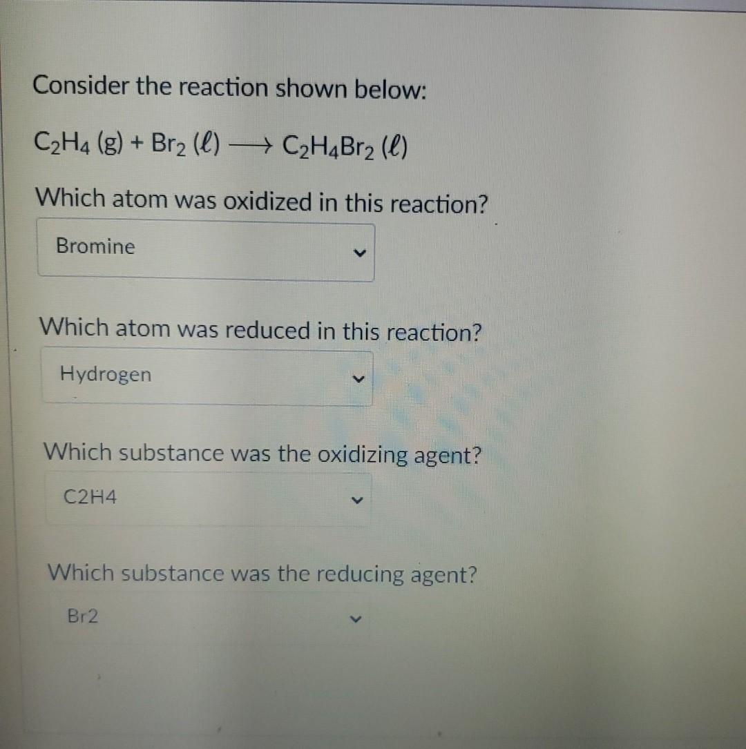 Solved Consider the reaction shown below C2H4 g Brz l