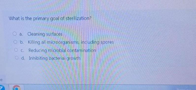 Solved What is the primary goal of sterilization?a. | Chegg.com