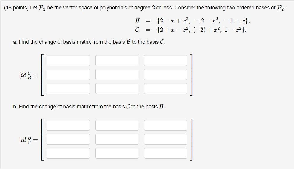 Solved B={2−x+x2,−2−x2,−1−x}C={2+x−x2,(−2)+x2,1−x2} A. Find | Chegg.com