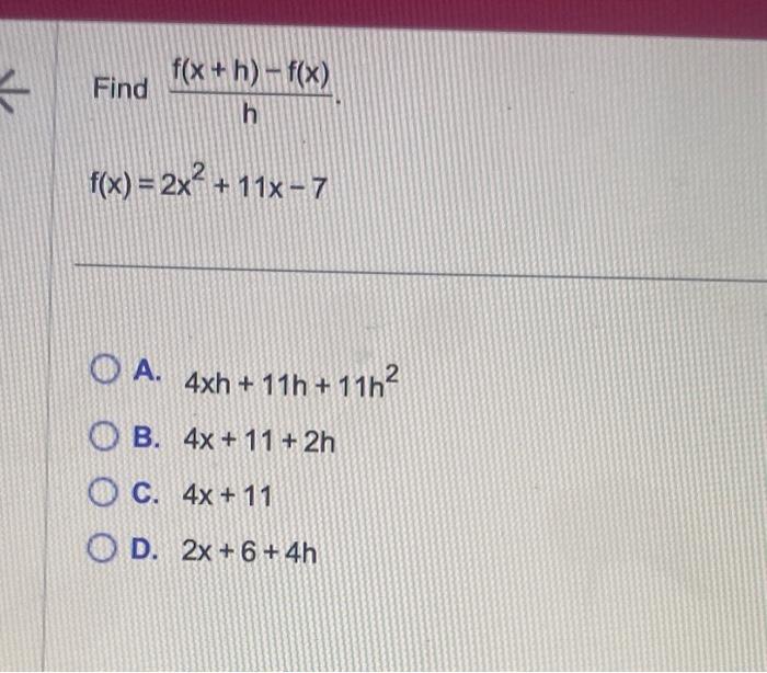 Solved Find Hf X H −f X F X 2x2 11x−7 A 4xh 11h 1 B