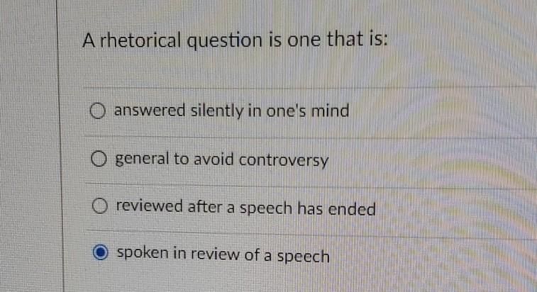 Solved A Rhetorical Question Is One That Is: Answered | Chegg.com