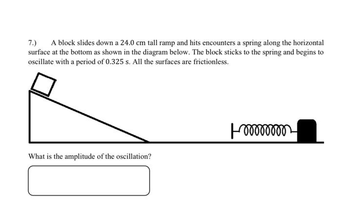 Solved 7.) A block slides down a 24.0 cm tall ramp and hits | Chegg.com