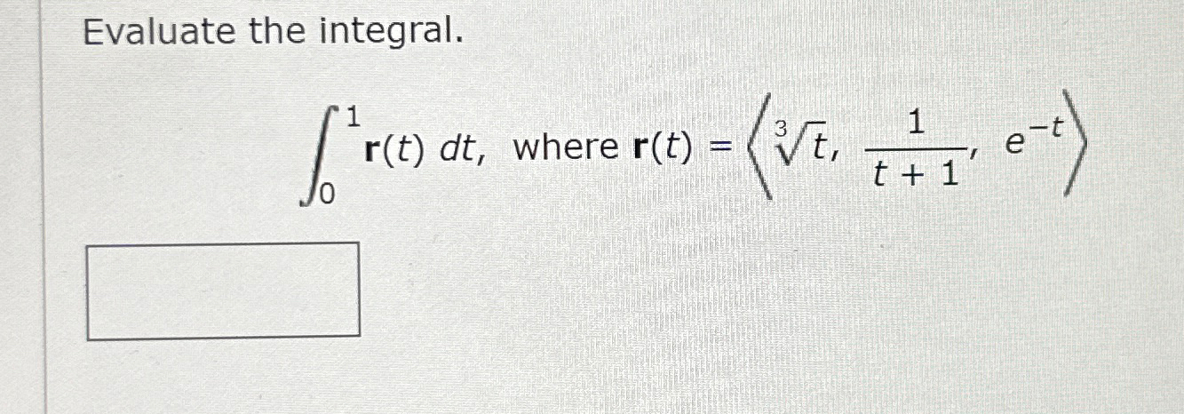 Solved Evaluate the integral.∫01r(t)dt, ﻿where | Chegg.com