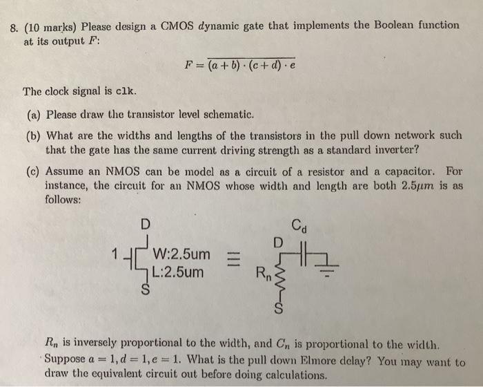 Solved 8. (10 marks) Please design a CMOS dynamic gate that | Chegg.com
