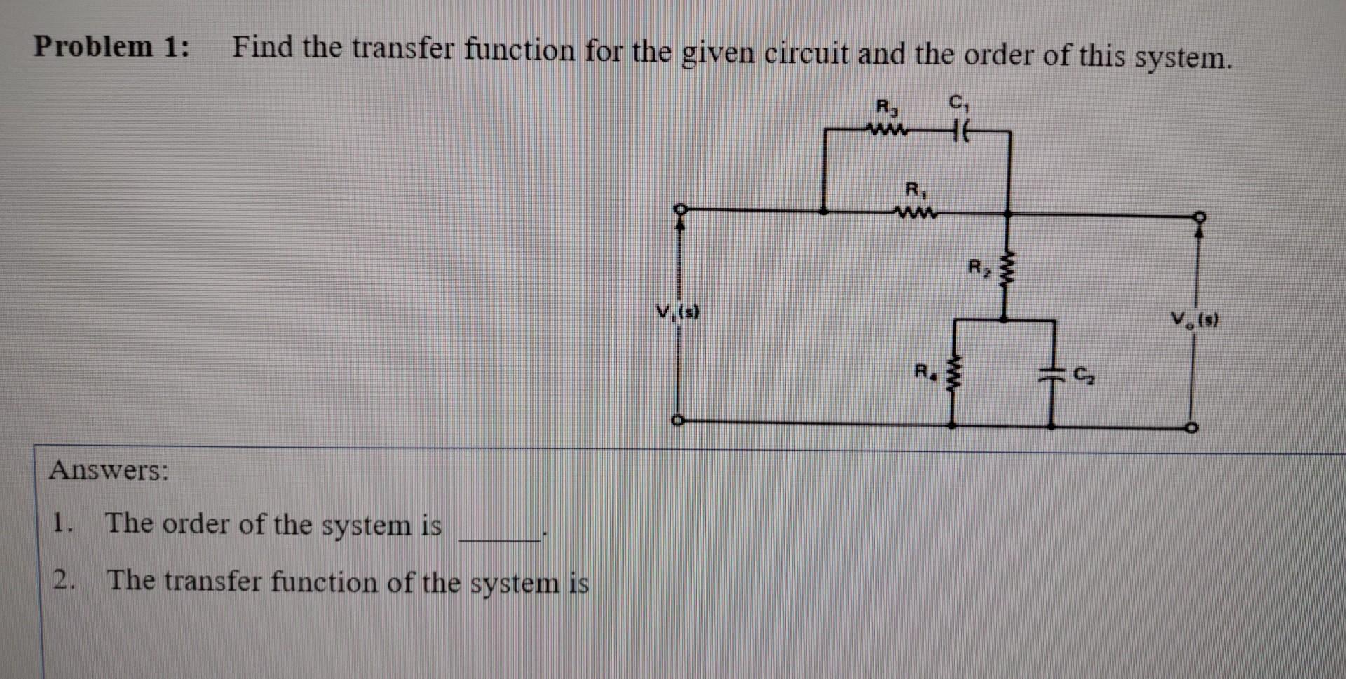 Solved Problem 1: Find The Transfer Function For The Given | Chegg.com