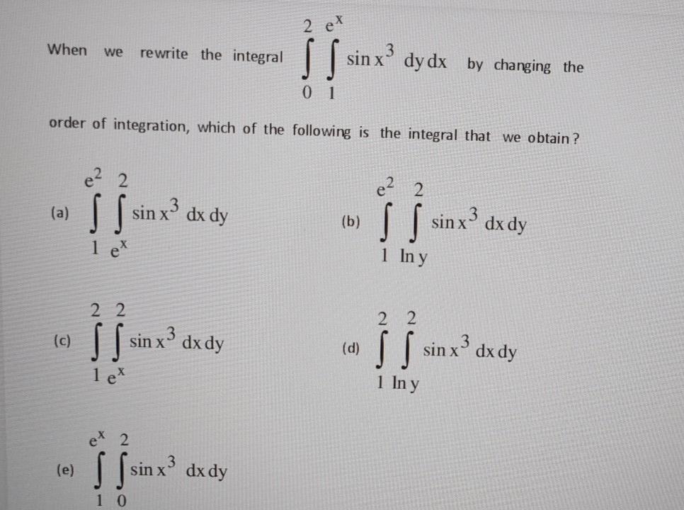 Solved 2 When we rewrite the integral -- sin x° dy dx by | Chegg.com