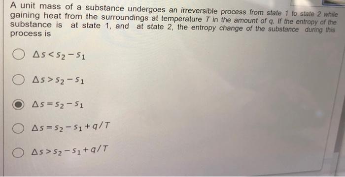 Solved A unit mass of a substance undergoes an irreversible | Chegg.com