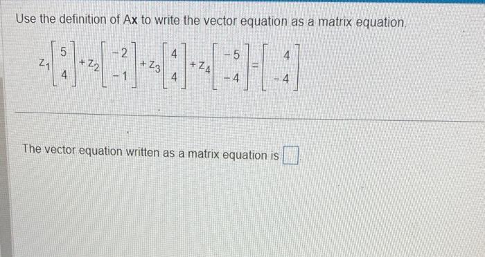 Solved Use the definition of Ax to write the vector equation | Chegg.com