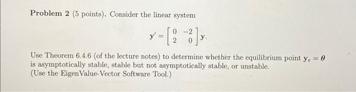 Solved Problem 2 (5 points). Consider the linear system '-L) | Chegg.com
