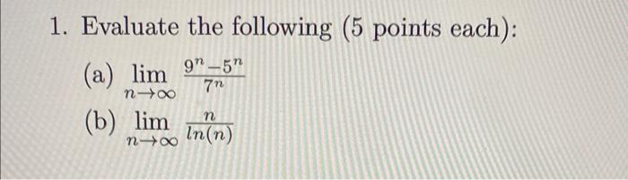 Solved 1. Evaluate the following (5 points each): (a) | Chegg.com