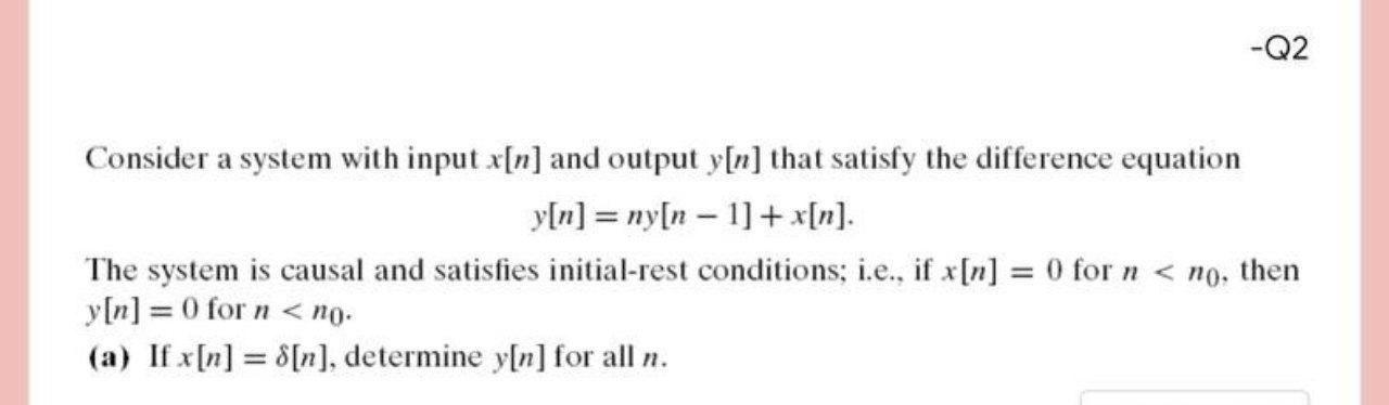 Solved -Q2 Consider a system with input x[n] and output y[n] | Chegg.com