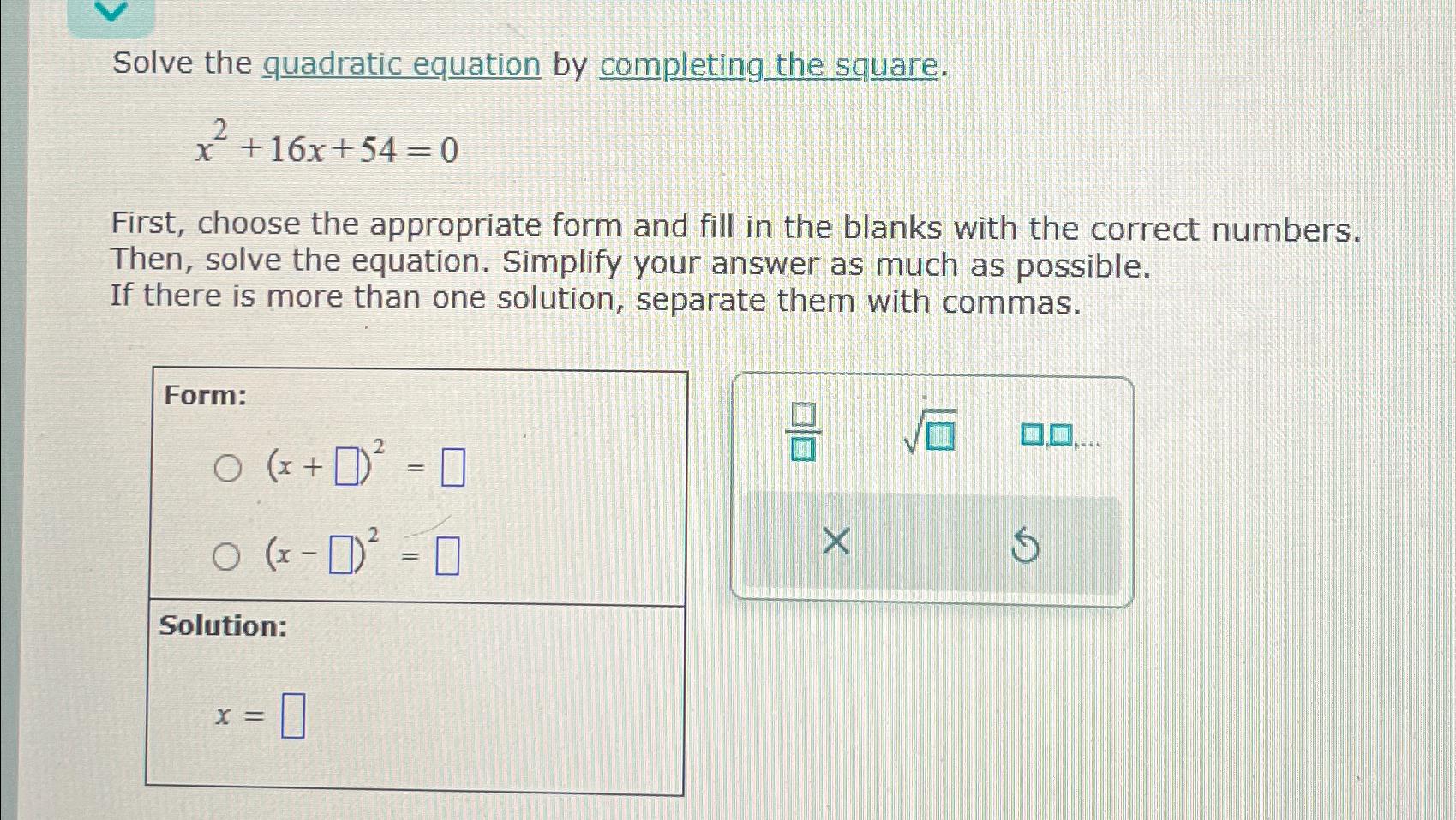 Solved Solve the quadratic equation by completing the | Chegg.com