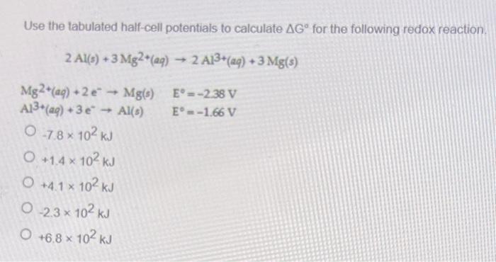 Solved Use The Tabulated Half Cell Potentials To Calculate