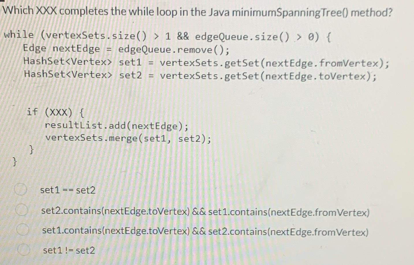 Solved Which xxx ﻿completes the while loop in the Java | Chegg.com