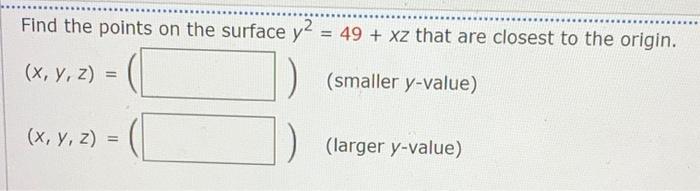 Solved Find The Points On The Surface Y2 = 49 + Xz That Are | Chegg.com