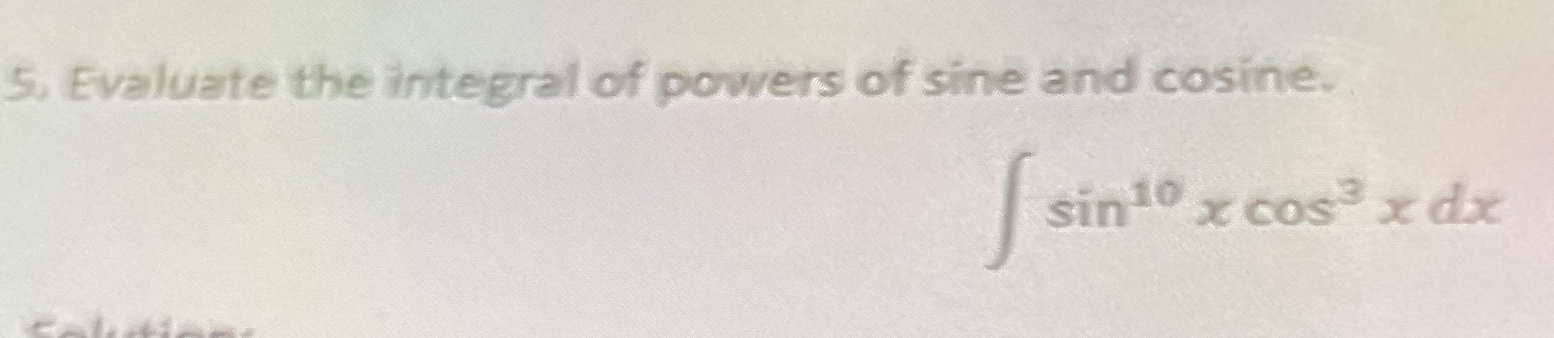 Solved Evaluate The Integral Of Powers Of Sine And 4303