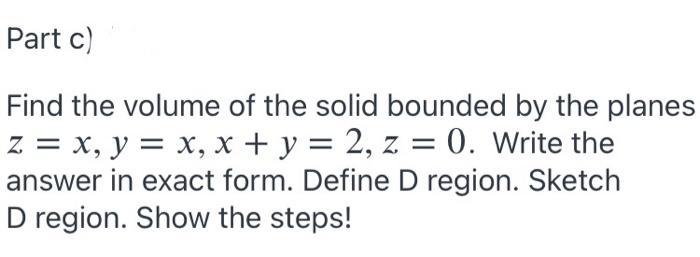 Solved Part ) Find The Volume Of The Solid Bounded By The | Chegg.com