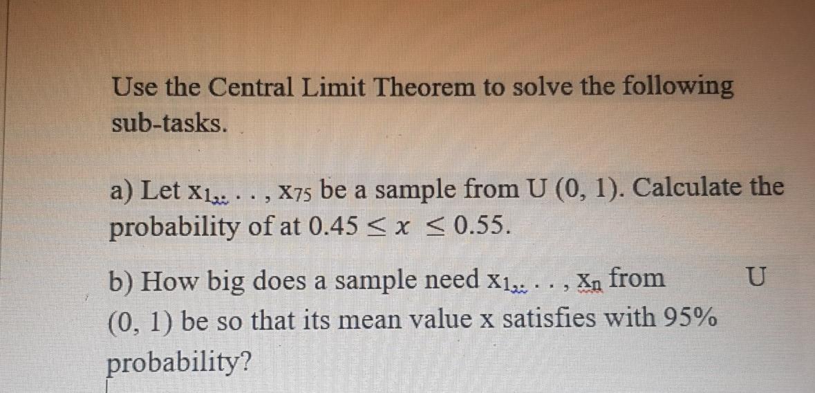 Solved Use The Central Limit Theorem To Solve The Following | Chegg.com