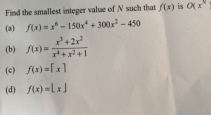 Solved Find The Smallest Integer Value Of N Such That F x Chegg