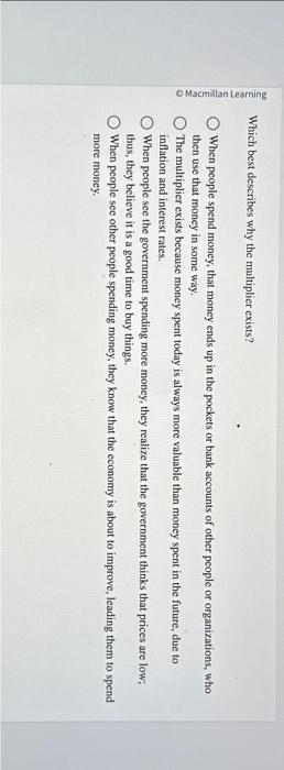 Solved Which best describes why the multiplier exists? When | Chegg.com