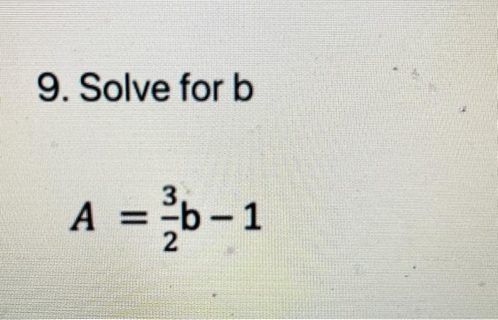 Solved 9. Solve For B A = 6-1 | Chegg.com