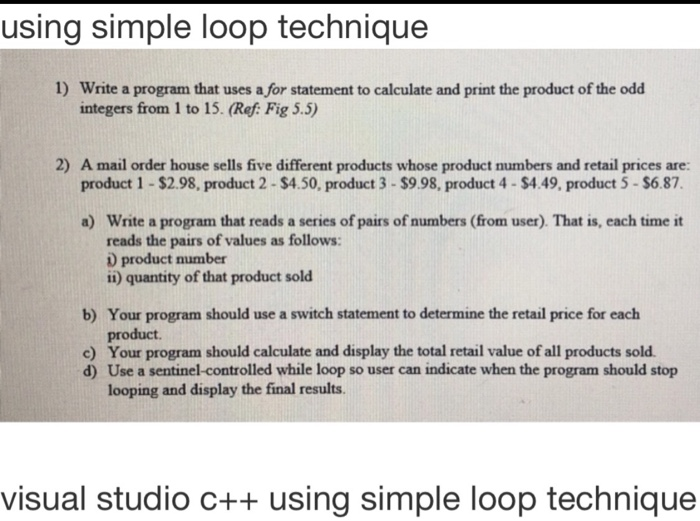 Solved using simple loop technique 1) Write a program that | Chegg.com