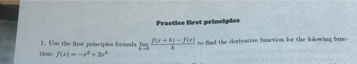 Solved Practice first principles 1. Use the first principles | Chegg.com