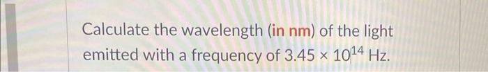Solved Calculate the wavelength (in nm ) of the light | Chegg.com
