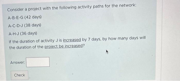 Solved Consider a project with the following activity paths | Chegg.com