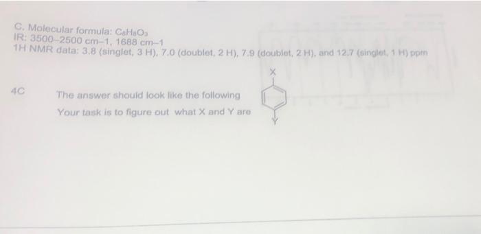 Solved C. Molecular formula: CsHO IR: 3500-2500 cm-1, 1688 | Chegg.com