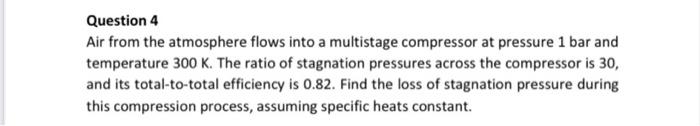 Solved Question 4 Air from the atmosphere flows into a | Chegg.com