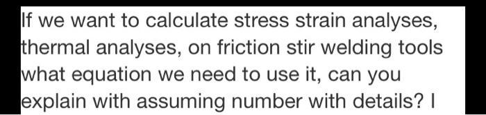 Solved If We Want To Calculate Stress Strain Analyses, | Chegg.com