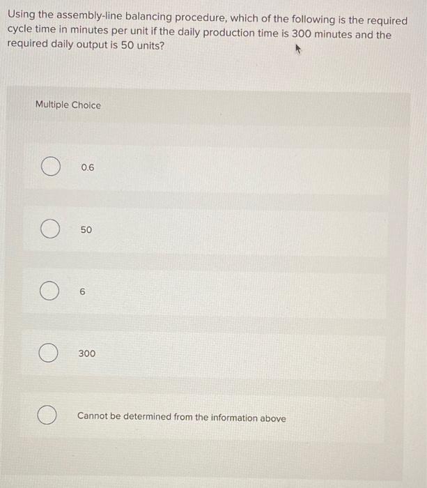 Solved Using the assemblyline balancing procedure, which of