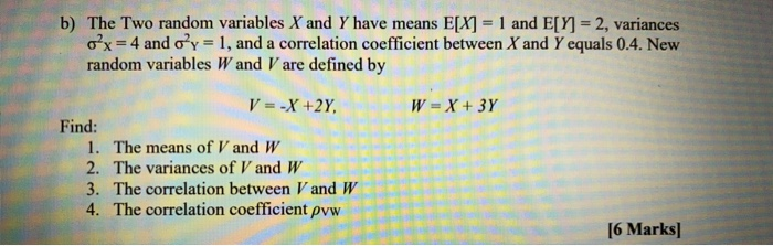 Solved B The Two Random Variables X And Y Have Means E X Chegg Com