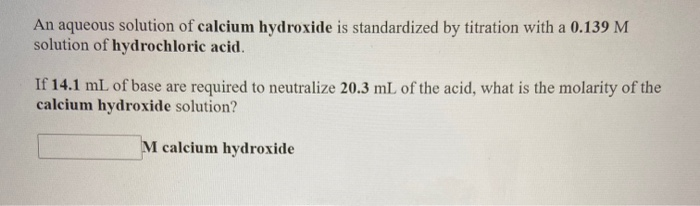 Solved An Aqueous Solution Of Calcium Hydroxide Is | Chegg.com