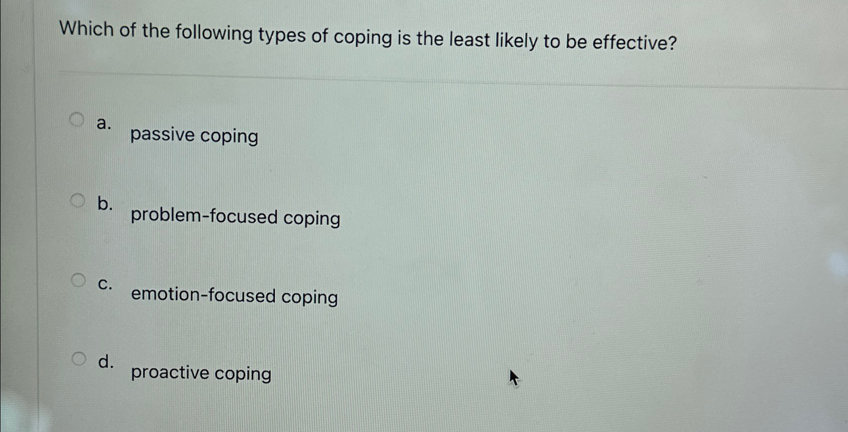 Solved Which of the following types of coping is the least | Chegg.com