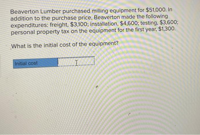 Solved Beaverton Lumber purchased milling equipment for | Chegg.com