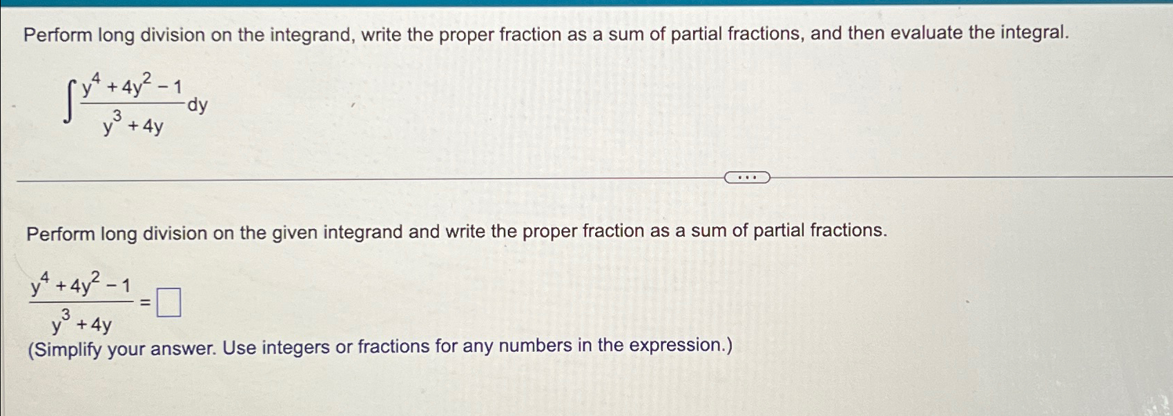 Solved Perform long division on the integrand, write the | Chegg.com