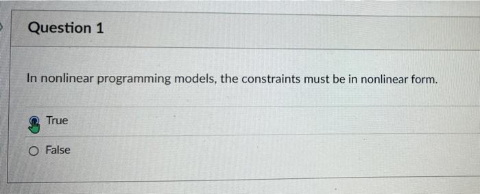 Solved Question 1 In nonlinear programming models, the | Chegg.com