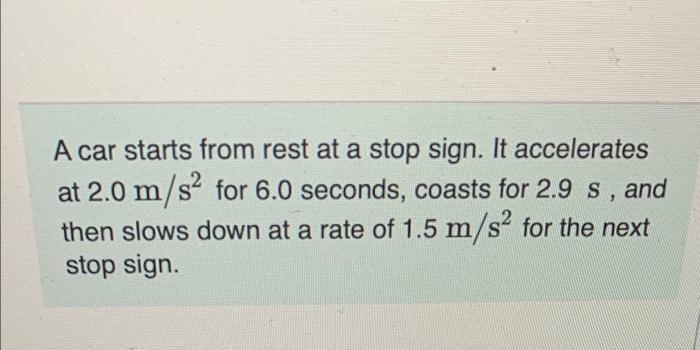 Solved A car starts from rest at a stop sign. It accelerates | Chegg.com