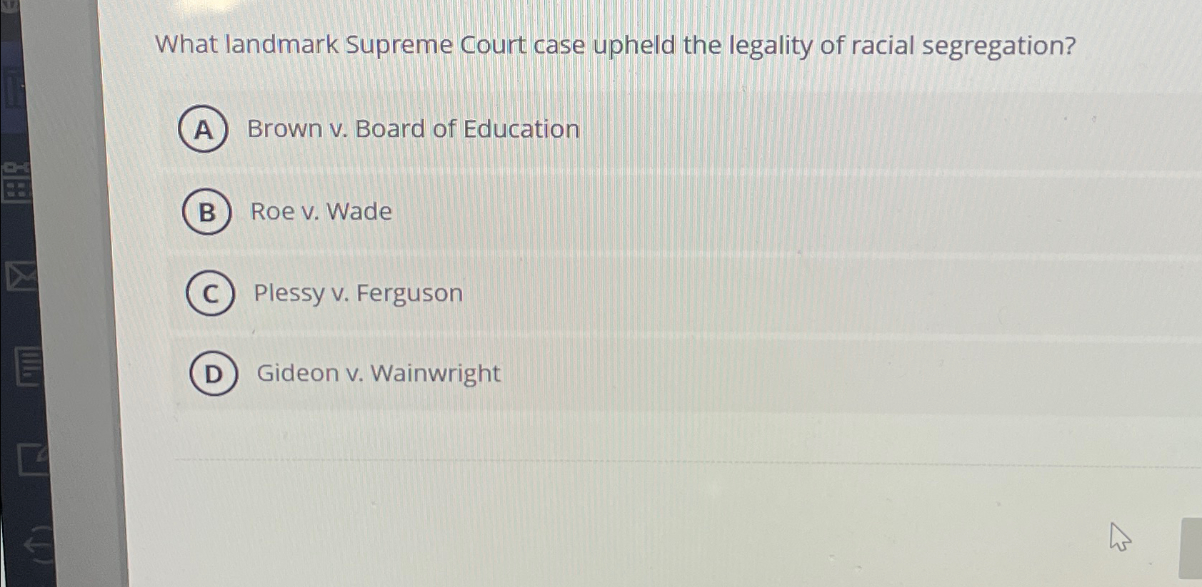 Solved What landmark Supreme Court case upheld the legality