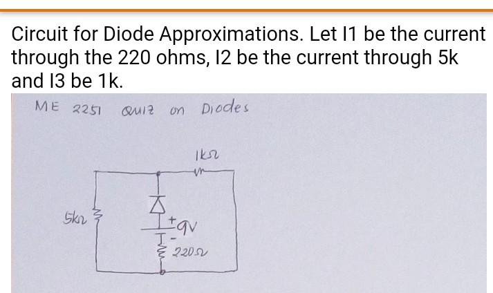 Solved Circuit for Diode Approximations. Let 11 be the | Chegg.com