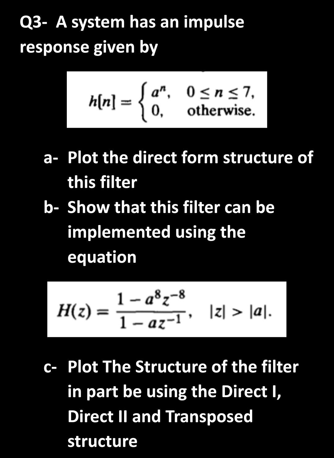Solved Q3- A system has an impulse response given by | Chegg.com