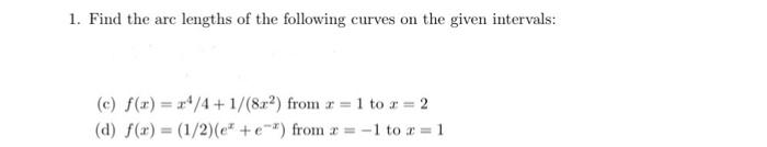 Solved 1. Find the arc lengths of the following curves on | Chegg.com