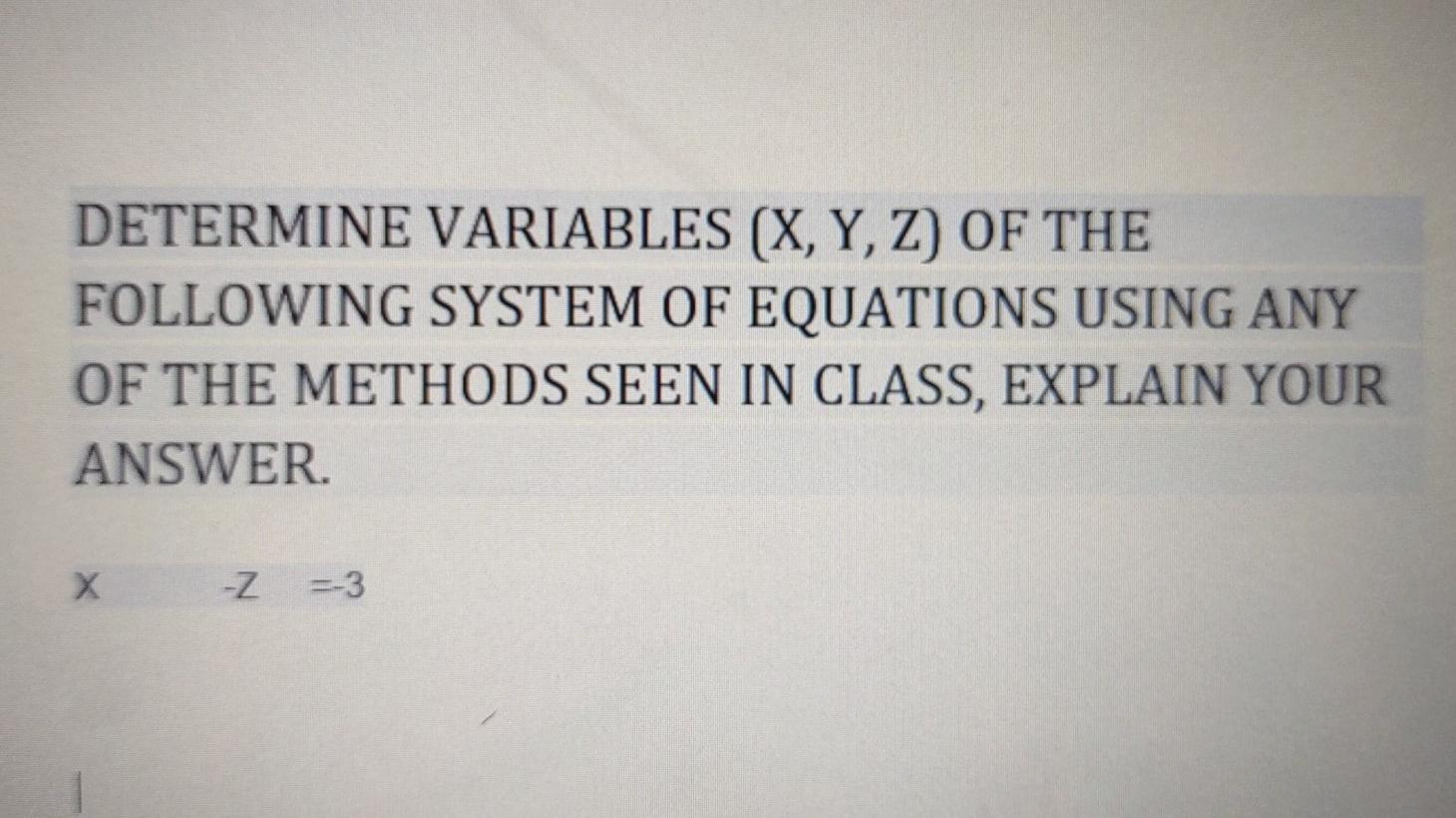 Solved DETERMINE VARIABLES (X, Y, Z) OF THE FOLLOWING SYSTEM | Chegg.com