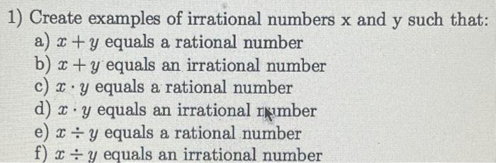 Solved 1) Create examples of irrational numbers x and y such | Chegg.com