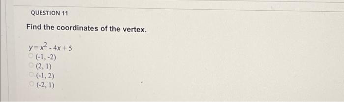 Solved Question 11 Find The Coordinates Of The Vertex Y